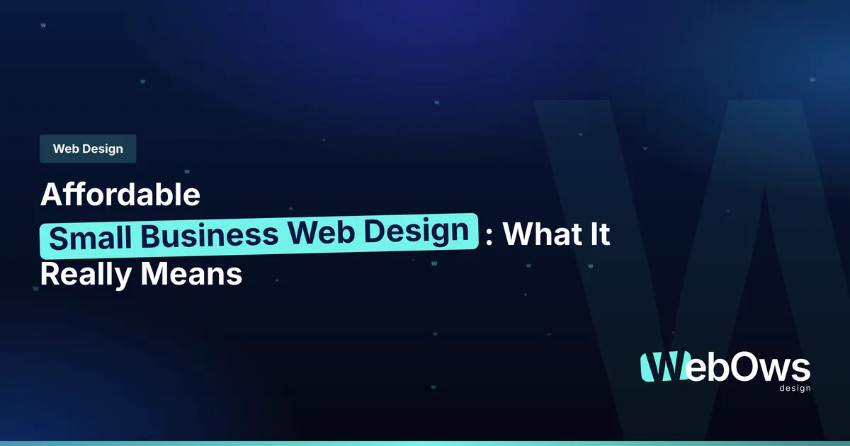 Affordable Small Business Web Design: What It Really Means