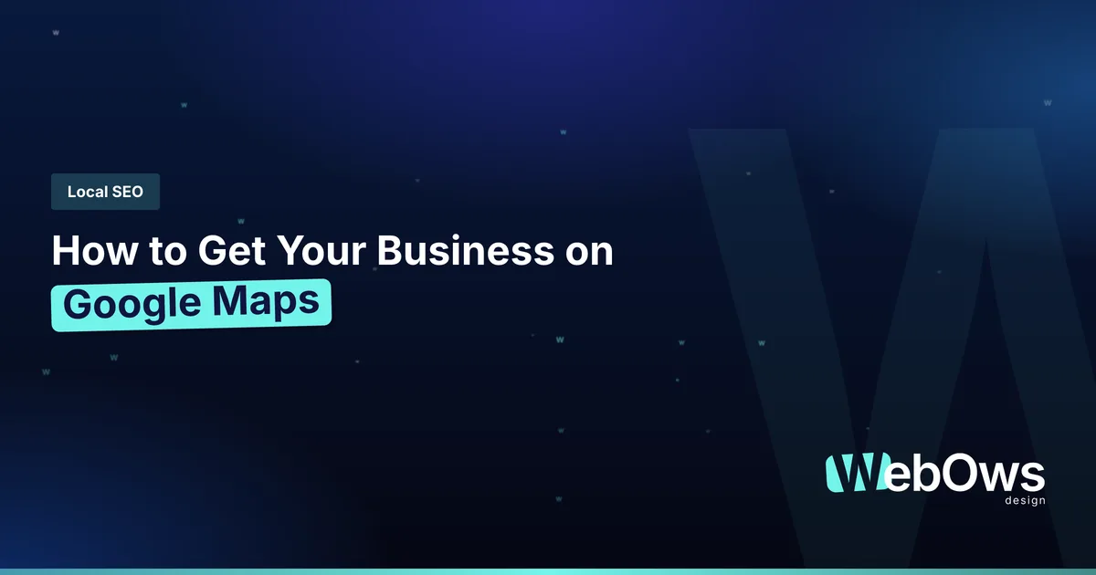 How to Get Your Business on Google Maps