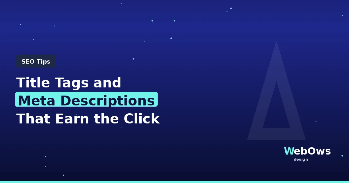 Title Tags and Meta Descriptions That Earn the Click