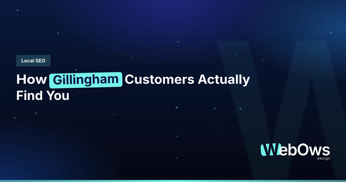 How Gillingham Customers Actually Find You