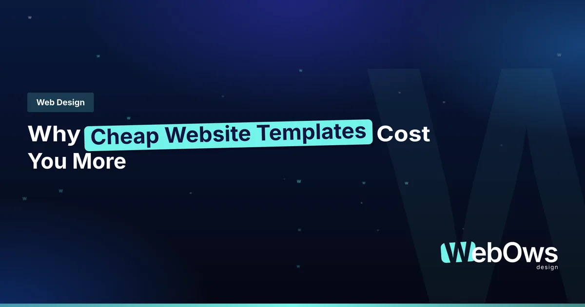 Why Cheap Website Templates Cost You More