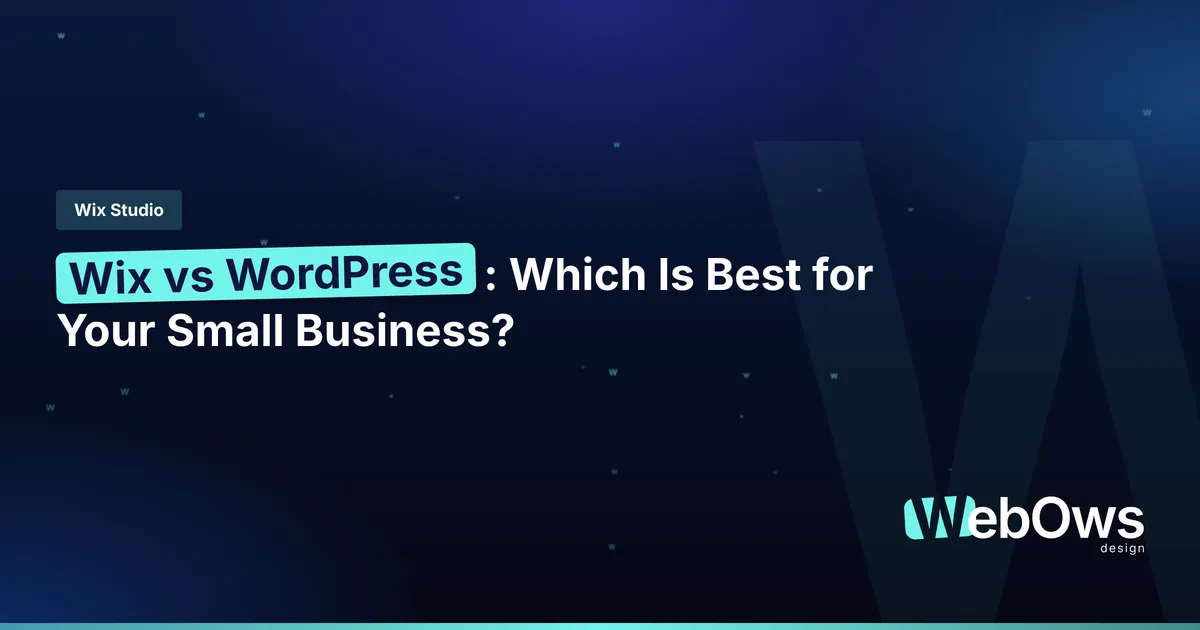 Wix vs WordPress: Which Is Best for Your Small Business?